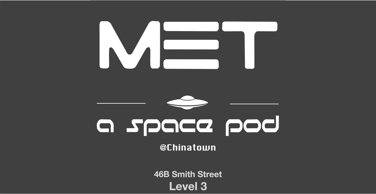 MET A SPACE POD @唐人街（豪华单POD ）