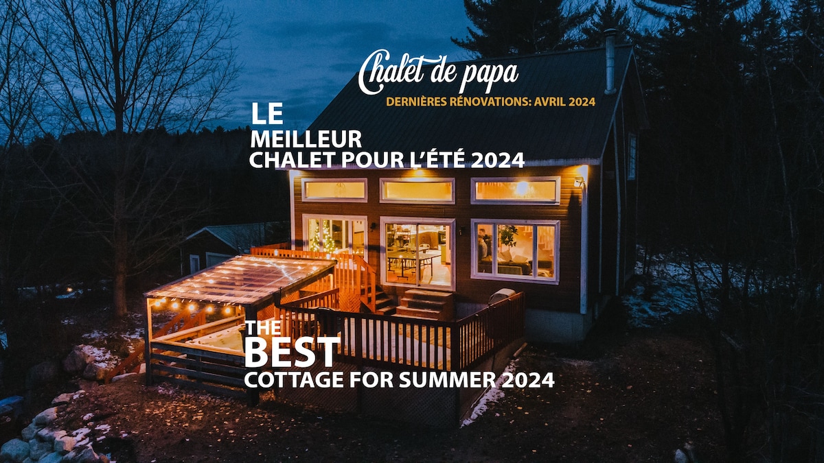 Chalet De Papa/私人景点，按摩浴缸和海滩！ ！