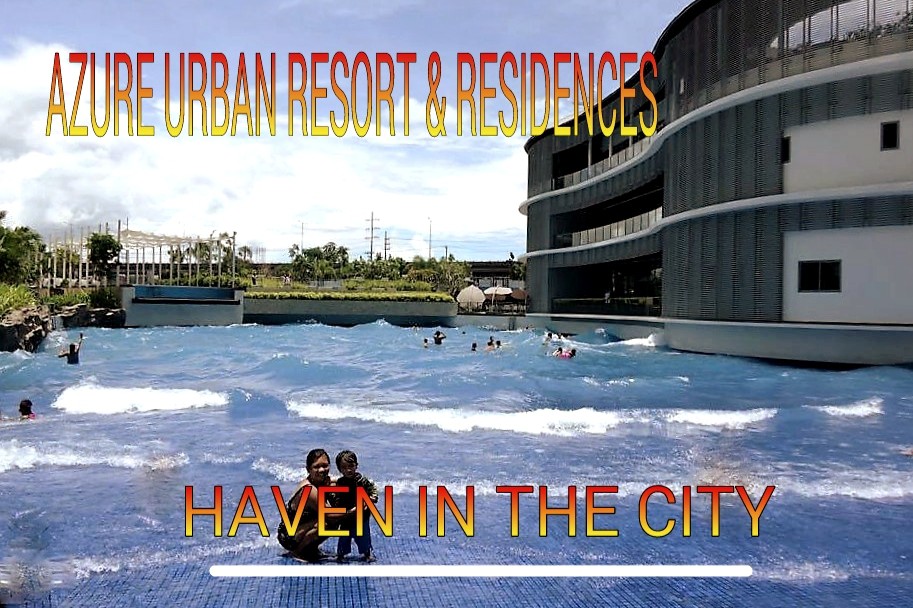 Azure Urban Resort Residences ：城市的天堂